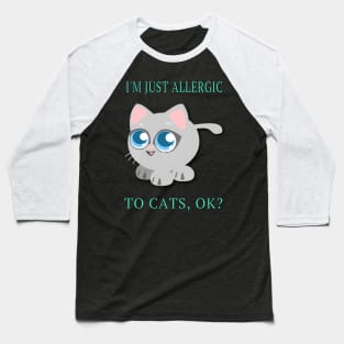 Kids I'm Just Allergic To Cats,OK? Allergy Awareness Cute Gift Baseball T-Shirt